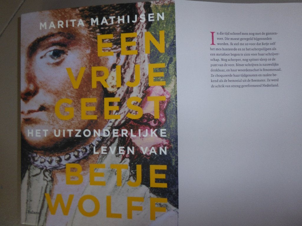 Een vrije geest - Het uitzonderlijke leven v Betje Wolff, Ophalen of Verzenden, Gelezen
