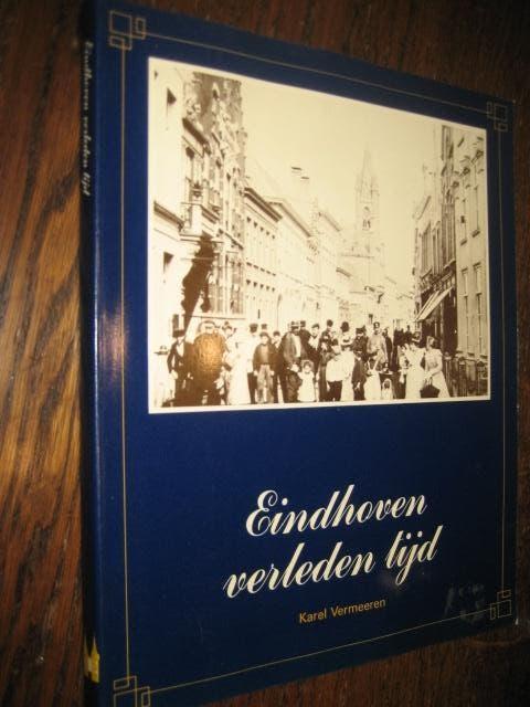 Karel vermeeren / eindhoven verleden tijd, Ophalen of Verzenden, 20e eeuw of later, Zo goed als nieuw