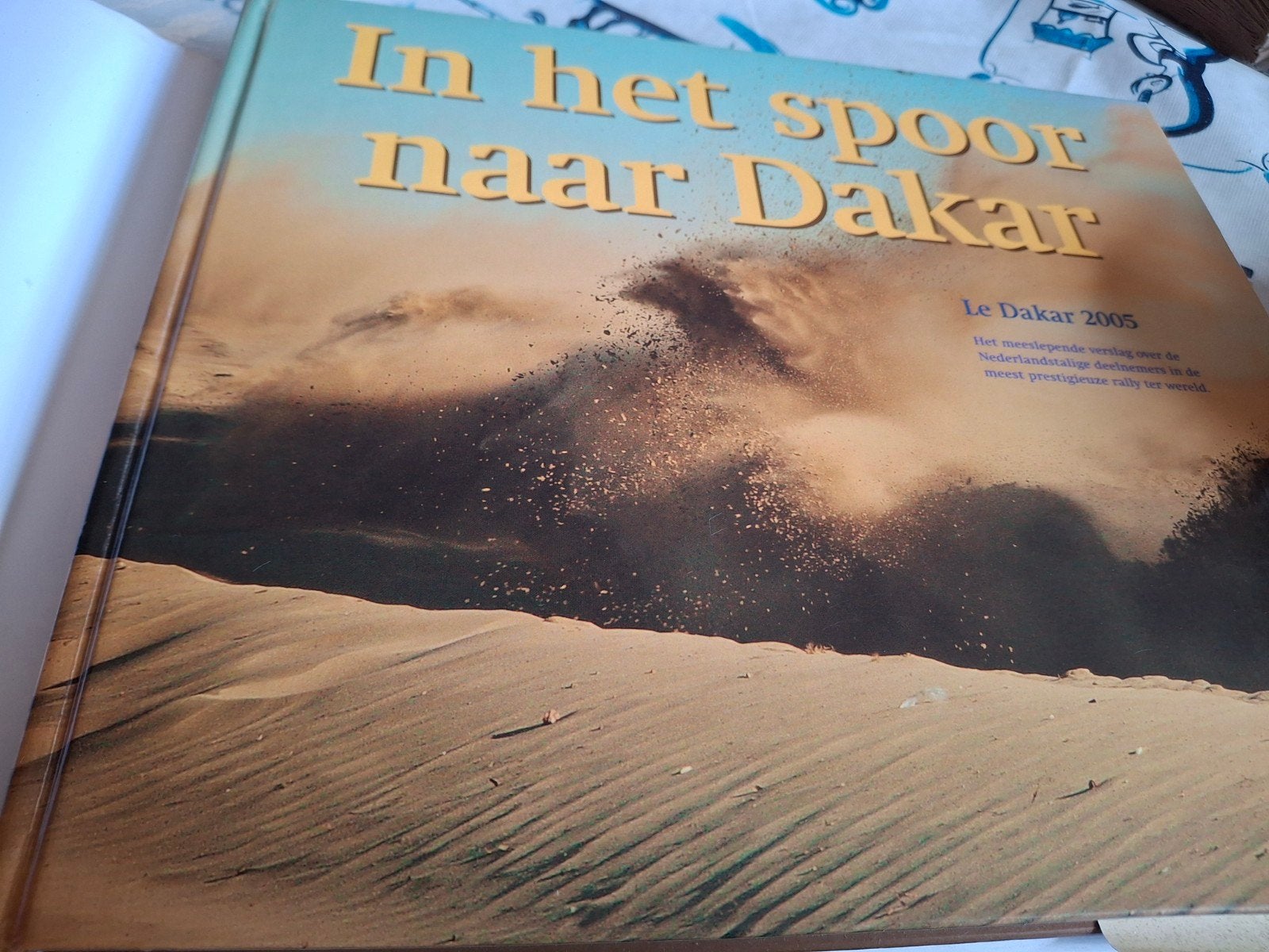 In het spoor naar Dakar - Le Dakar 2005, Ophalen of Verzenden, Zo goed als nieuw, Léon Jansen, Anton Rekké & Natascha Kayser