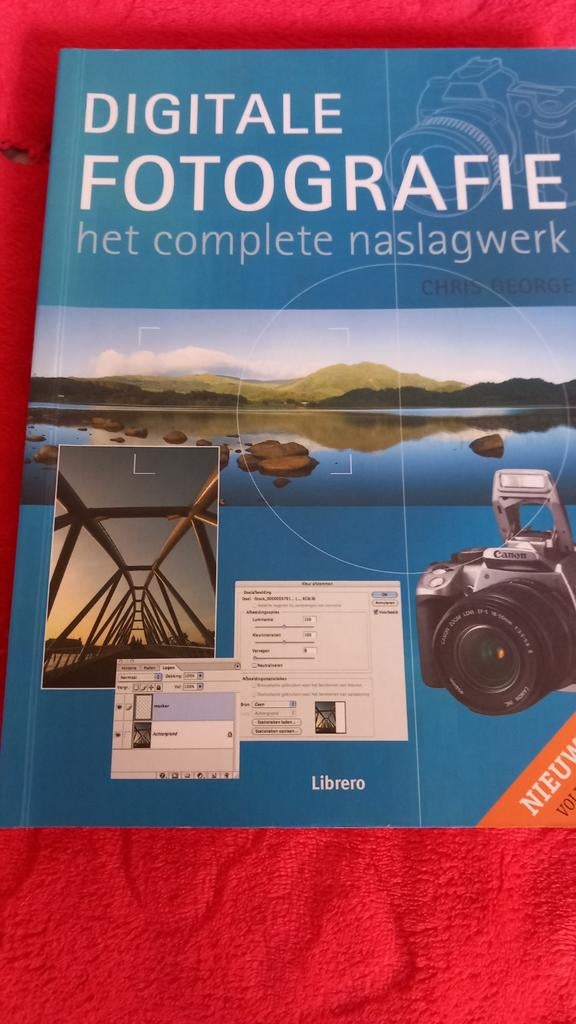 Digitale Fotografie: Het Complete Naslagwerk, Ophalen of Verzenden, Zo goed als nieuw, Fotografie algemeen, Chris George