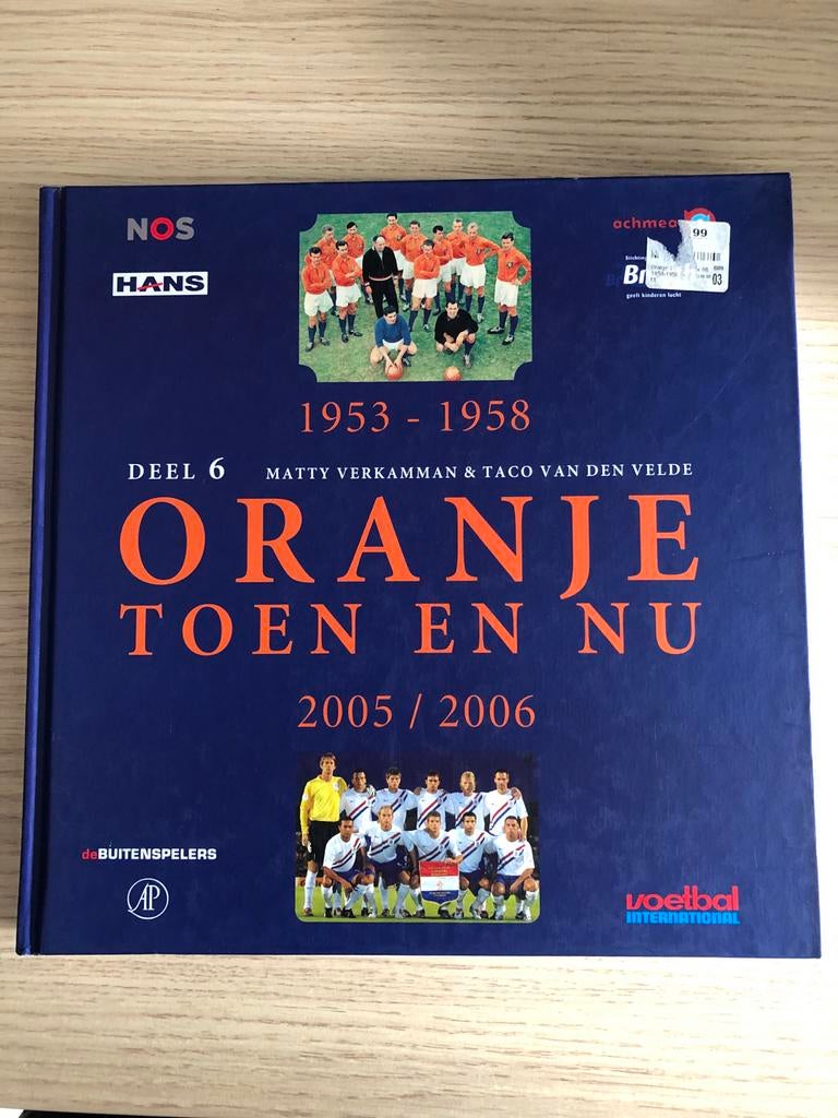 Oranje Toen en Nu - Deel 6 (1953-1958 & 2005-2006), Boeken, Sportboeken, Ophalen of Verzenden, Zo goed als nieuw, Balsport