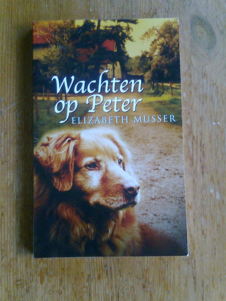 Wachten op Peter, door Elisabeth Musser, Boeken, Ophalen of Verzenden, Zo goed als nieuw