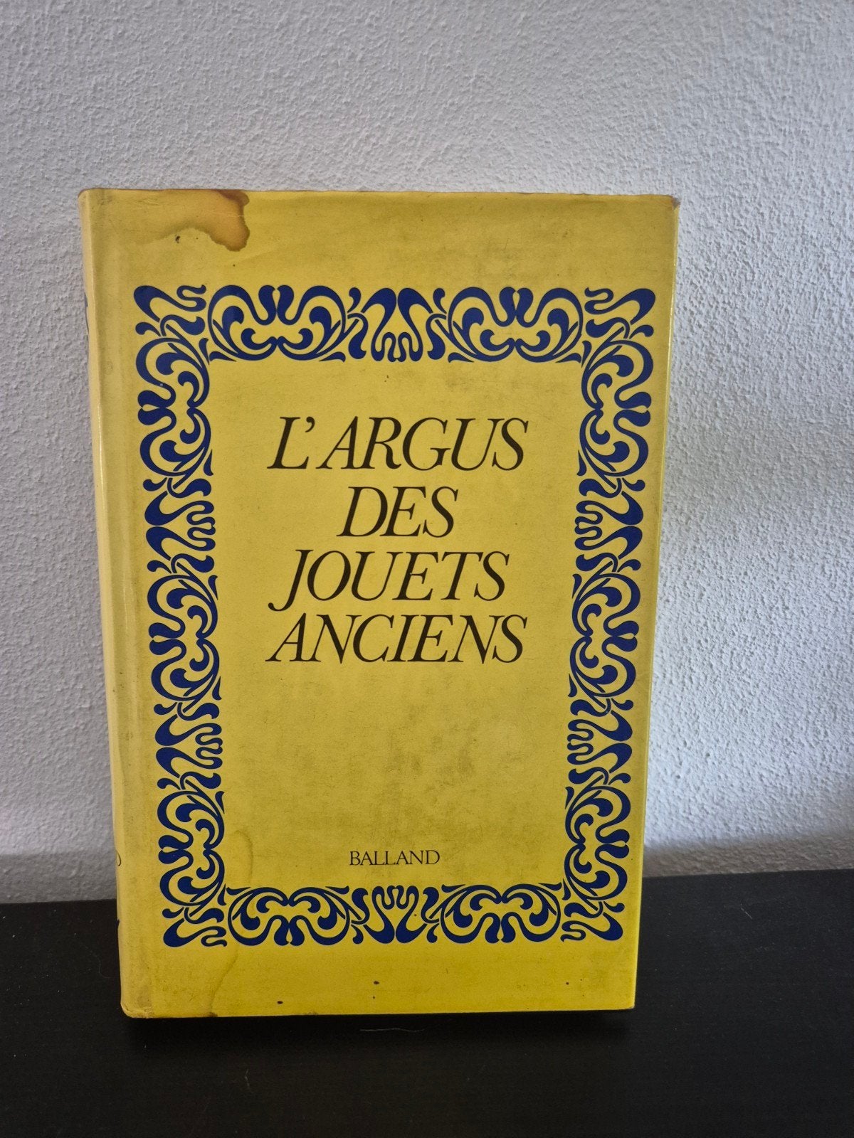 L'Argus des Jouets Anciens - Balland (1978), Ophalen of Verzenden