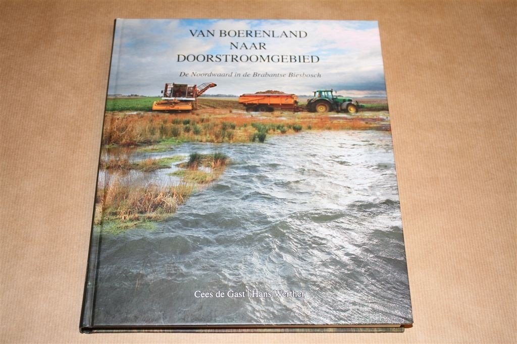 De Noordwaard in de Brabantse Biesbosch. Van boerenland..., Boeken, Geschiedenis | Stad en Regio, Ophalen of Verzenden, Gelezen