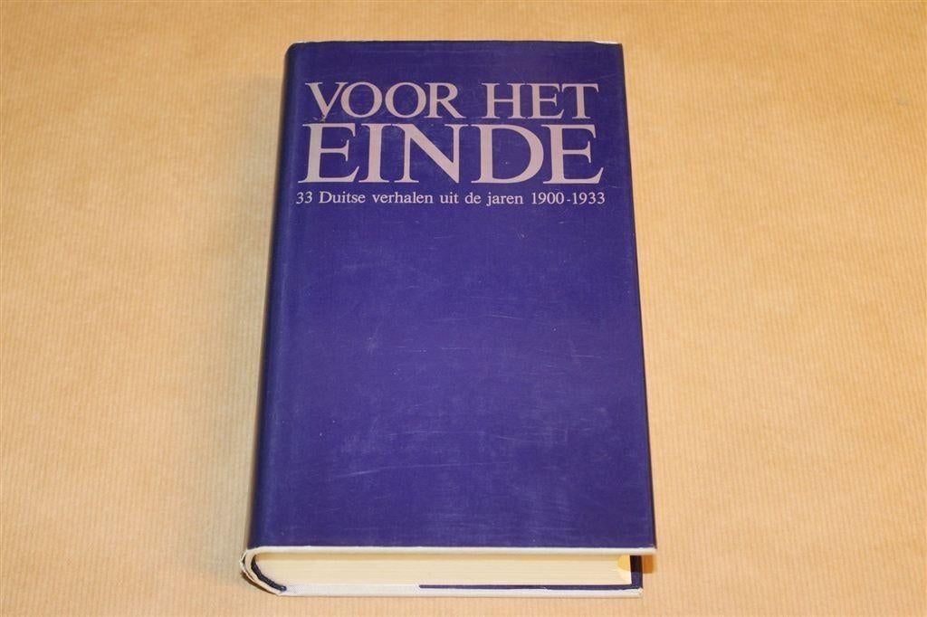 Voor het Einde — 33 Duitse Verhalen 1900-1933 Dik Boek, Boeken, Ophalen of Verzenden, Gelezen