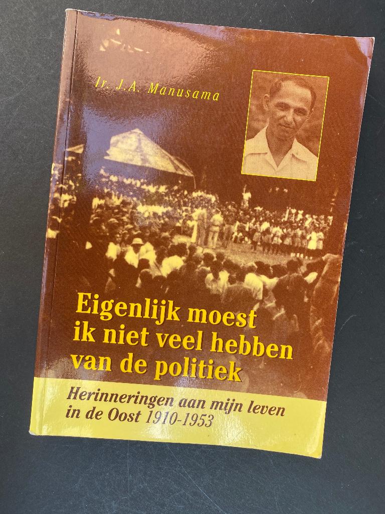 Memoires Ir. J.A. Manusama / leven in de Oost. Molukkken
