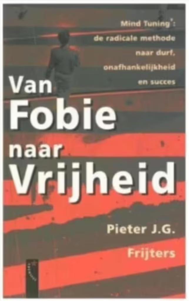 Van Fobie Naar Vrijheid (Pieter J.G. Frijters), Ophalen of Verzenden, Zo goed als nieuw, Overige onderwerpen, Achtergrond en Informatie