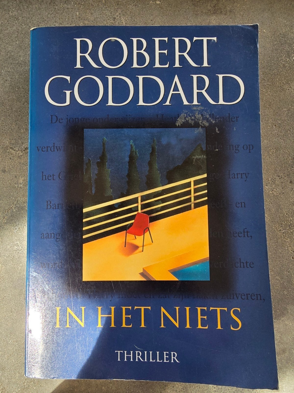 Robert Goddard - In Het Niets (Thriller), Ophalen of Verzenden, Gelezen, Robert Goddard, Europa overig
