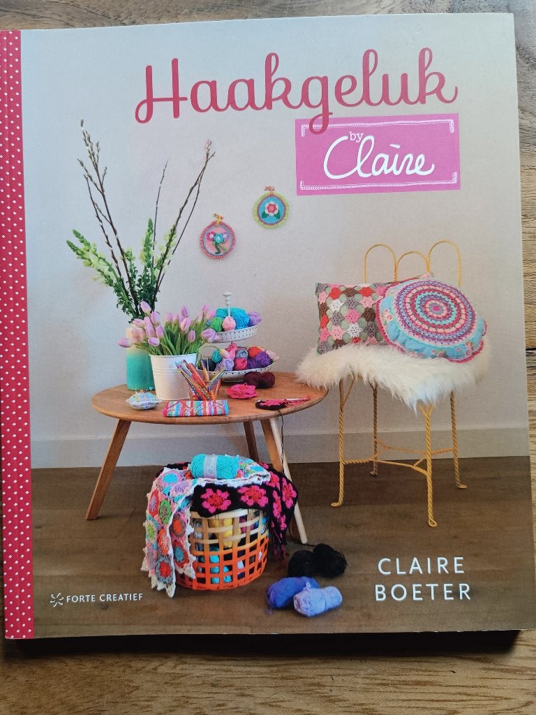 Haakgeluk bij Claire Boeter Creatieve Haakprojecten, Boeken, Ophalen of Verzenden, Nieuw, Breien en Haken, Saskia Laan; Claire Boeter