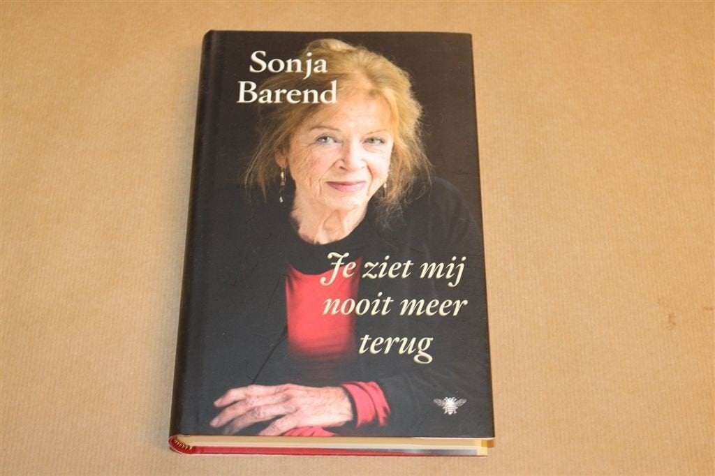 Je Ziet Mij Nooit Meer Terug — Sonja Barend 2017, Ophalen of Verzenden, Zo goed als nieuw