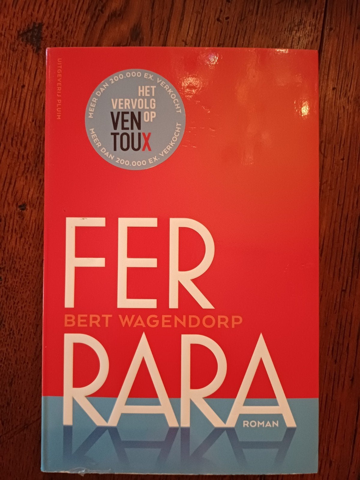 Ferrara - Het vervolg op Ventoux - Bert Wagendorp, Ophalen of Verzenden, Zo goed als nieuw, Bert Wagendorp, Nederland
