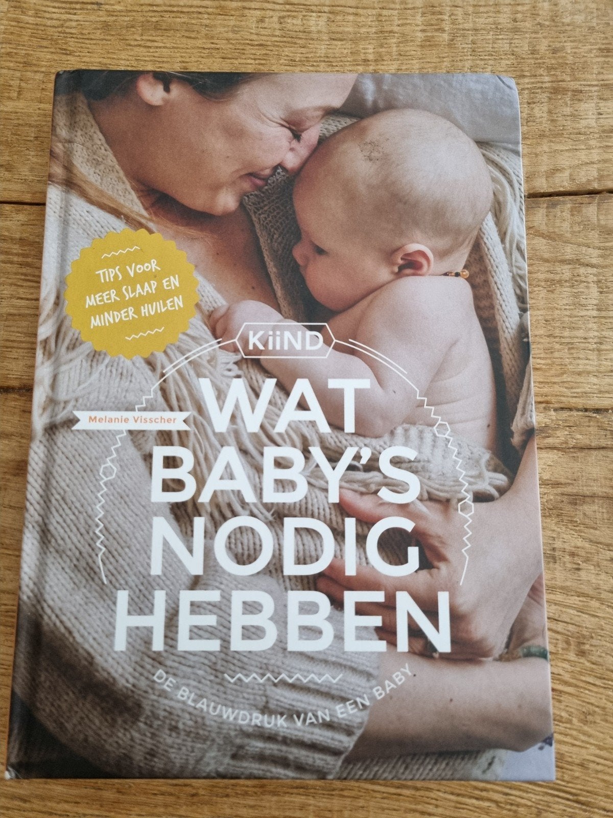 Melanie Visscher - Wat baby’s nodig hebben, Ophalen of Verzenden, Zo goed als nieuw, Melanie Visscher