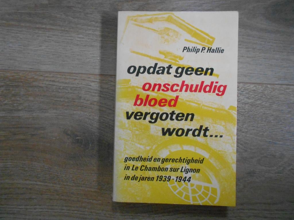 Philip P. Hallie Opdat geen onschuldig bloed vergoten wordt, Ophalen of Verzenden, Tweede Wereldoorlog, Zo goed als nieuw, Overige onderwerpen