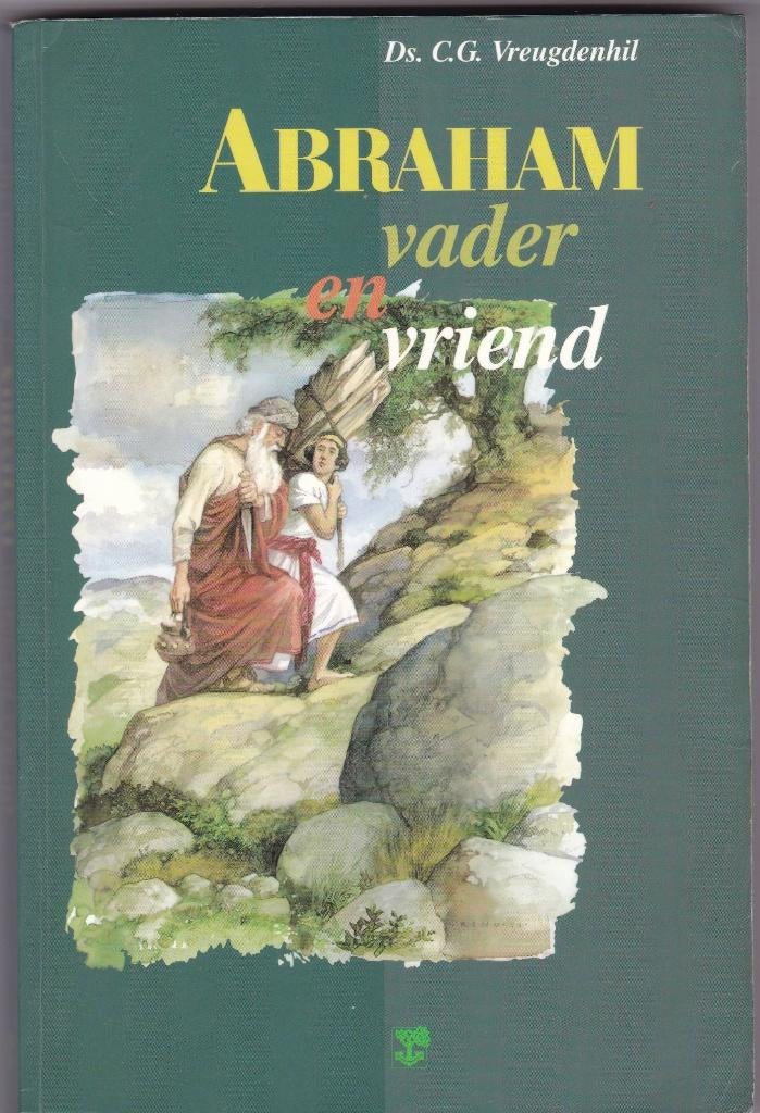 Vreugdenhil, Ds C.G. - Abraham vader en vriend (13 Bijbelst., Boeken, Ophalen of Verzenden, Zo goed als nieuw, Vreugdenhil, Ds C.G.