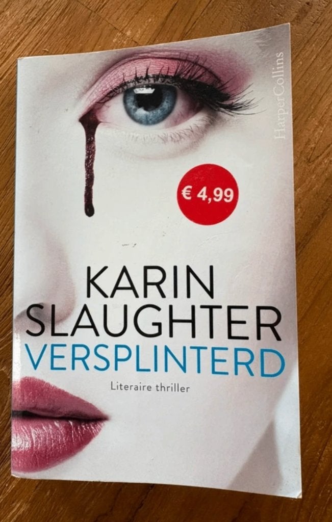 Karin Slaughter - Versplinterd, Ophalen of Verzenden, Zo goed als nieuw, Karin Slaughter