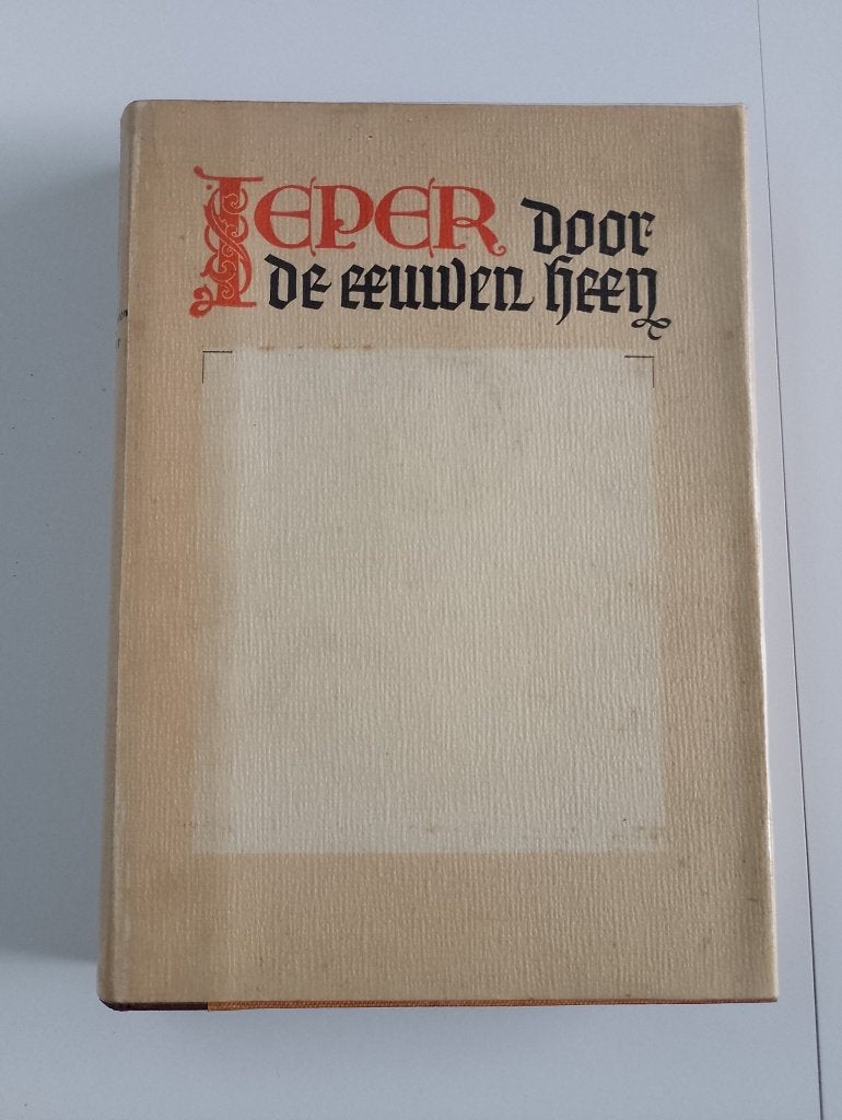 Ieper door de eeuwen heen : J.E. Cornillie, Ophalen, Gelezen, J.E. Cornillie