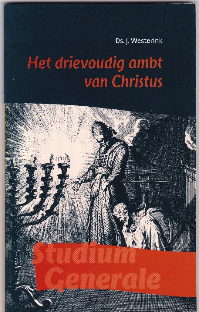Westerink, Ds.J. – Het drievoudig ambt van Christus, Ophalen of Verzenden, Nieuw, Westerink, Ds.J., Christendom | Protestants