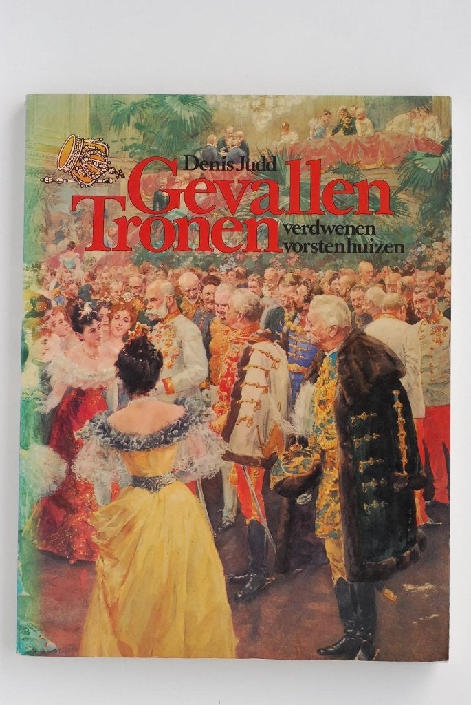 Gevallen Tronen: Verdwenen Europese Vorstenhuizen 1976, Auteur: Denis Judd, Onbekend, Ophalen of Verzenden, Zo goed als nieuw