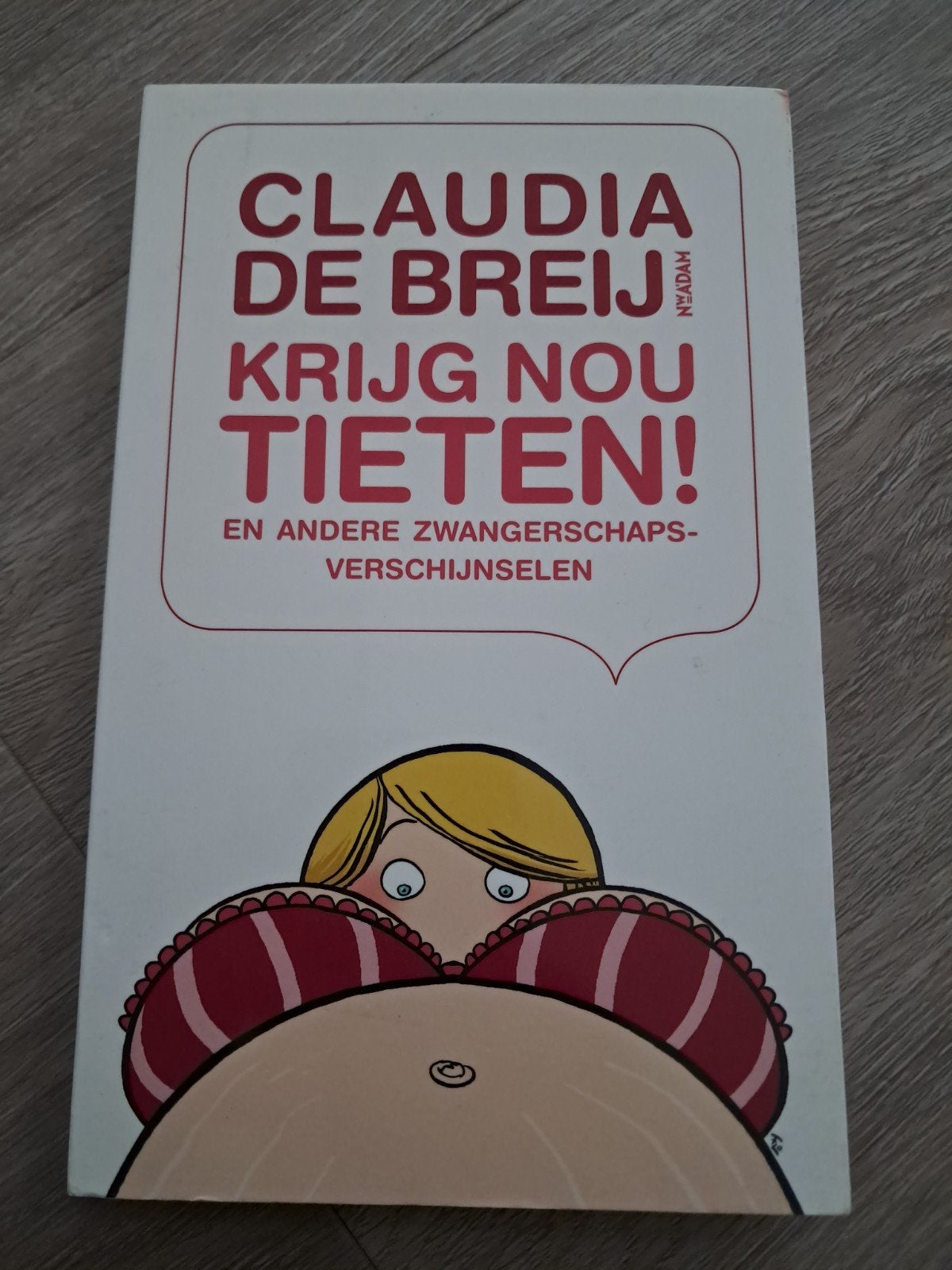 V: Claudia de Breij - Krijg nou tieten, Ophalen of Verzenden, Zo goed als nieuw, Claudia de Breij