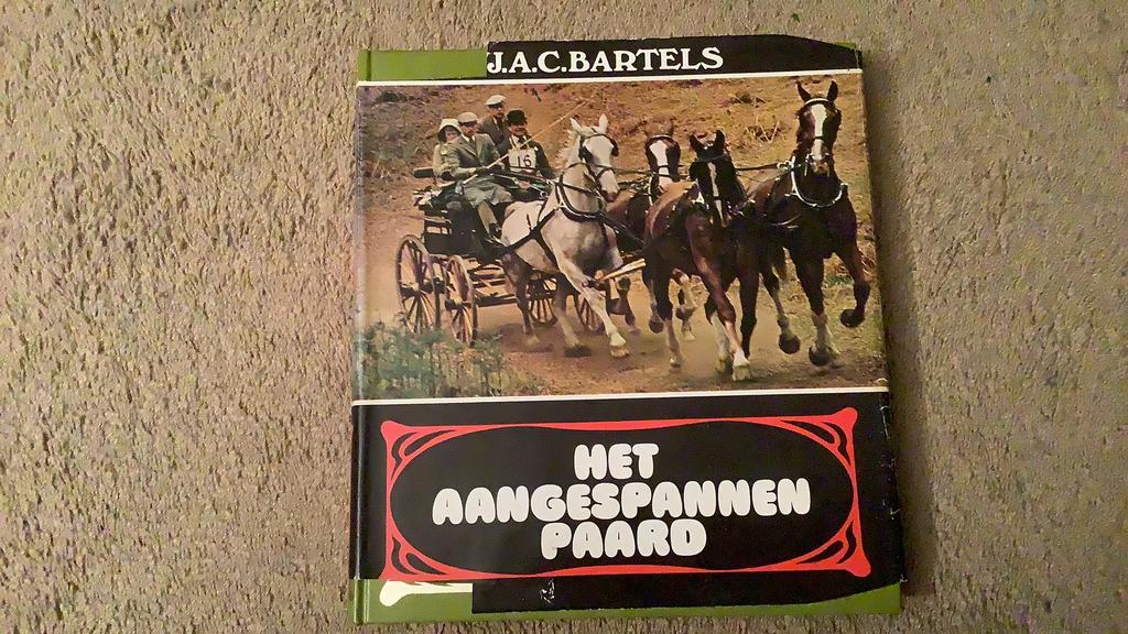 Het aangespannen paard, J.A.C. Bartels, 1976, Ophalen of Verzenden, Zo goed als nieuw, Paarden of Pony's
