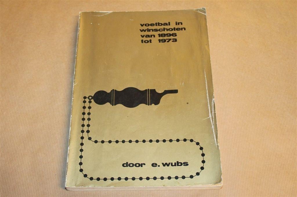 Voetbal in Winschoten 1896-1973 — Geschiedenis in Beeld, Ophalen of Verzenden, Gelezen