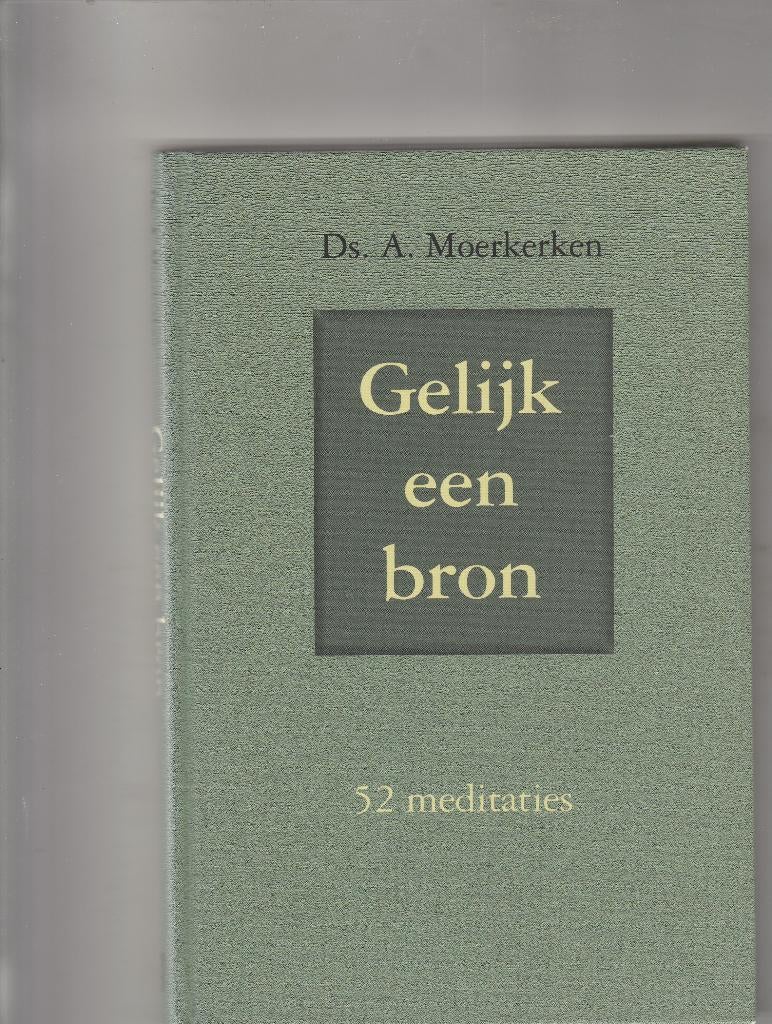 Gelijk een bron-Ds. A. Moerkerken  Nieuw, Ophalen of Verzenden, Nieuw