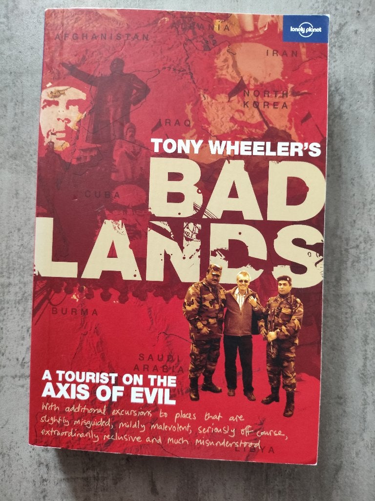 Tony Wheeler's Bad Lands a Tourist on the axis of evil, Ophalen of Verzenden