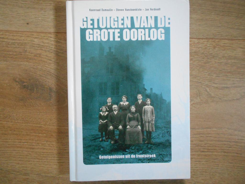 Koenraad Dumoulin Getuigen van de grote oorlog, Ophalen of Verzenden, Voor 1940, Zo goed als nieuw, Overige onderwerpen