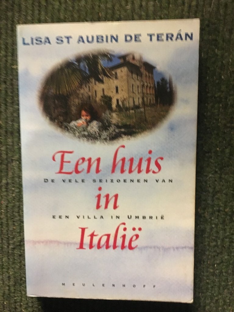 Een huis in Italie; Lisa St Aubin de Teran #Italie, Ophalen of Verzenden, Zo goed als nieuw, Lisa St Aubin de Teran, Europa