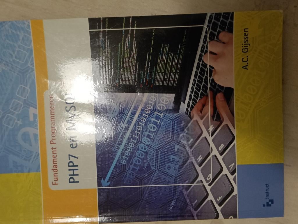 PHP7 en MySQL fundament programmeren - A.C. Gijssen, Boeken, Ophalen, Gelezen, Programmeertaal of Theorie, A.C. Gijssen