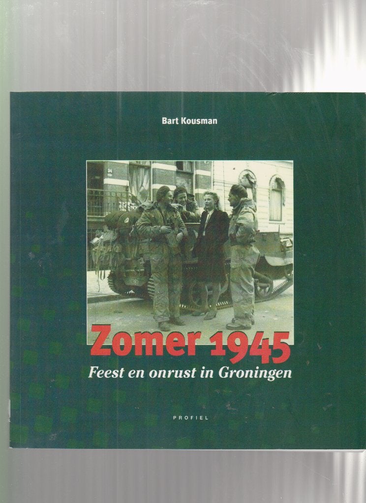 Zomer 1945 . Feest en onrust in GRONINGEN, Verzenden