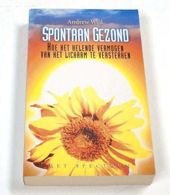 Andrew Weil - Spontaan gezond, Boeken, Ophalen of Verzenden, Zo goed als nieuw, Spiritualiteit algemeen, Overige typen