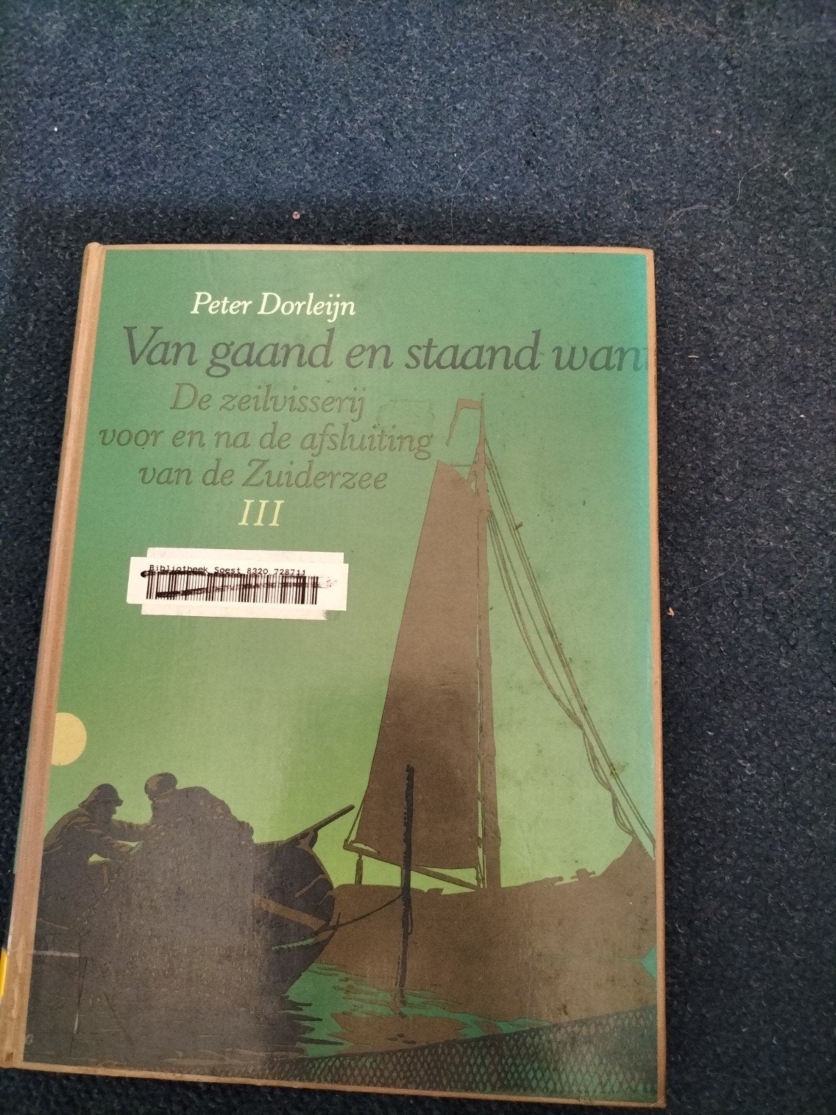 Van gaand en staand want III - De zeilvisserij, Boeken, Ophalen of Verzenden, 20e eeuw of later, Gelezen, Peter Dorleijn