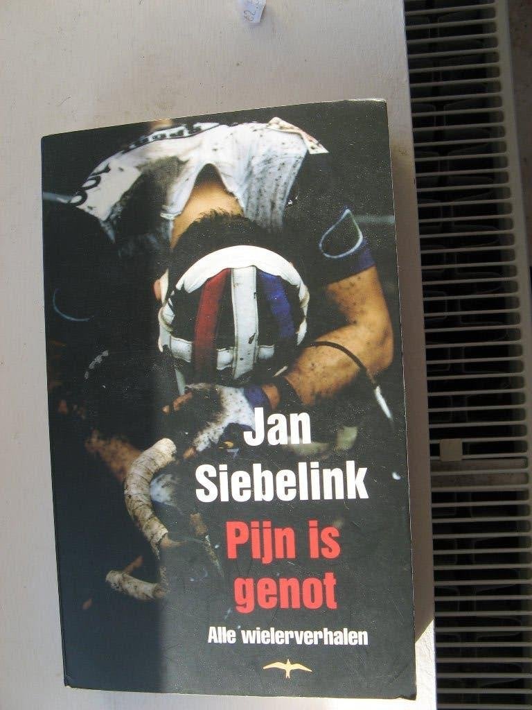 Jan Siebelink Wielerverhalen 'Pijn is genot' Tour De France, Ophalen, Zo goed als nieuw, Jan Siebelink, Lopen en Fietsen