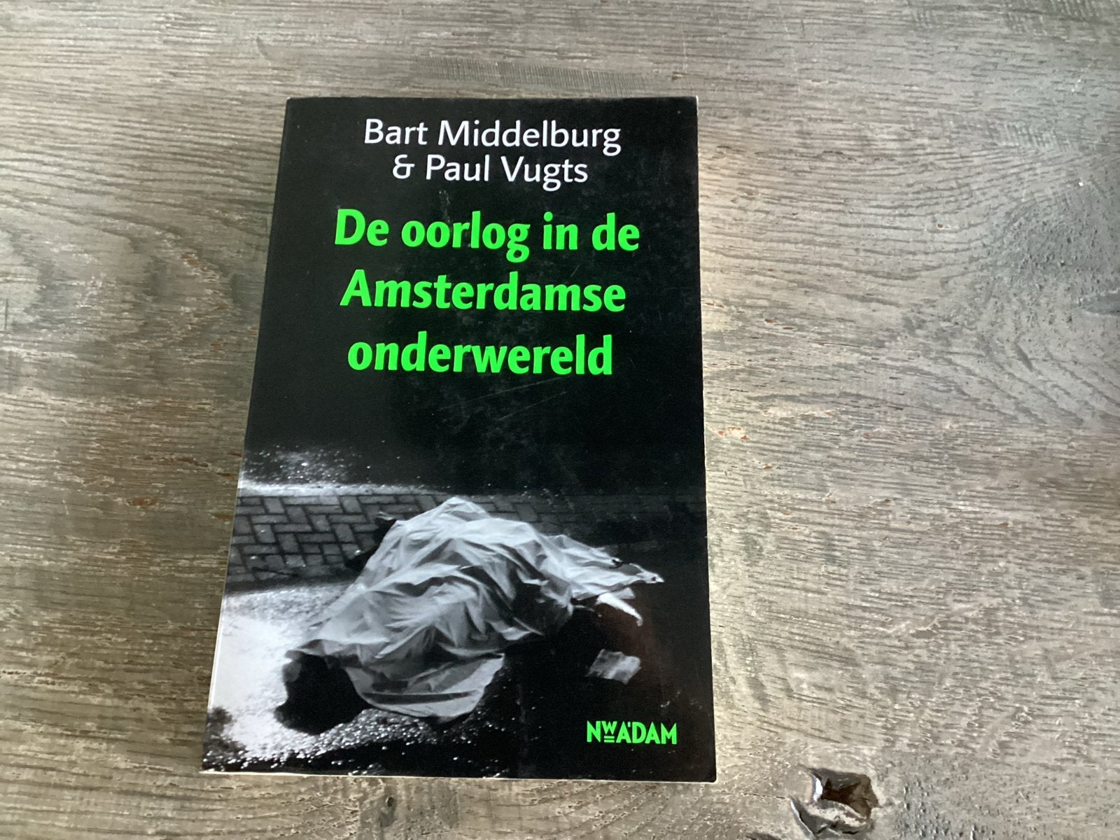 De oorlog in de Amsterdamse onderwereld - Bart Middelburg, Ophalen, Gelezen, Nederland