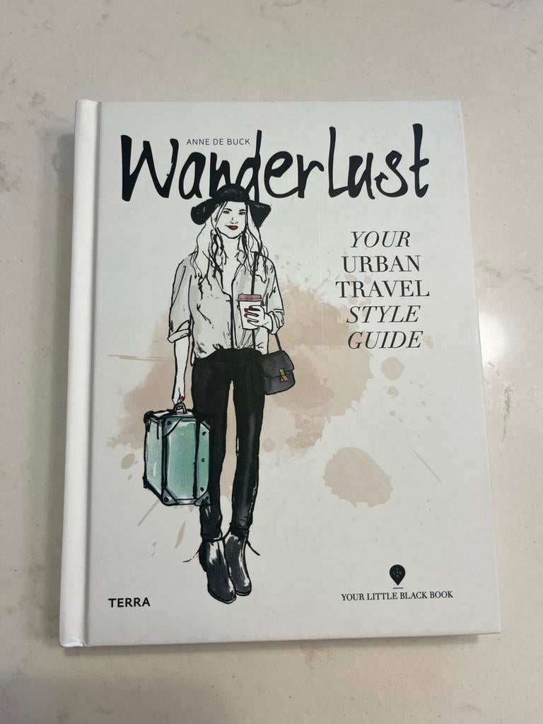 Wanderlust: Your Urban Travel Style Guide - Anne de Buck, Overige merken, Europa, Ophalen of Verzenden, Zo goed als nieuw