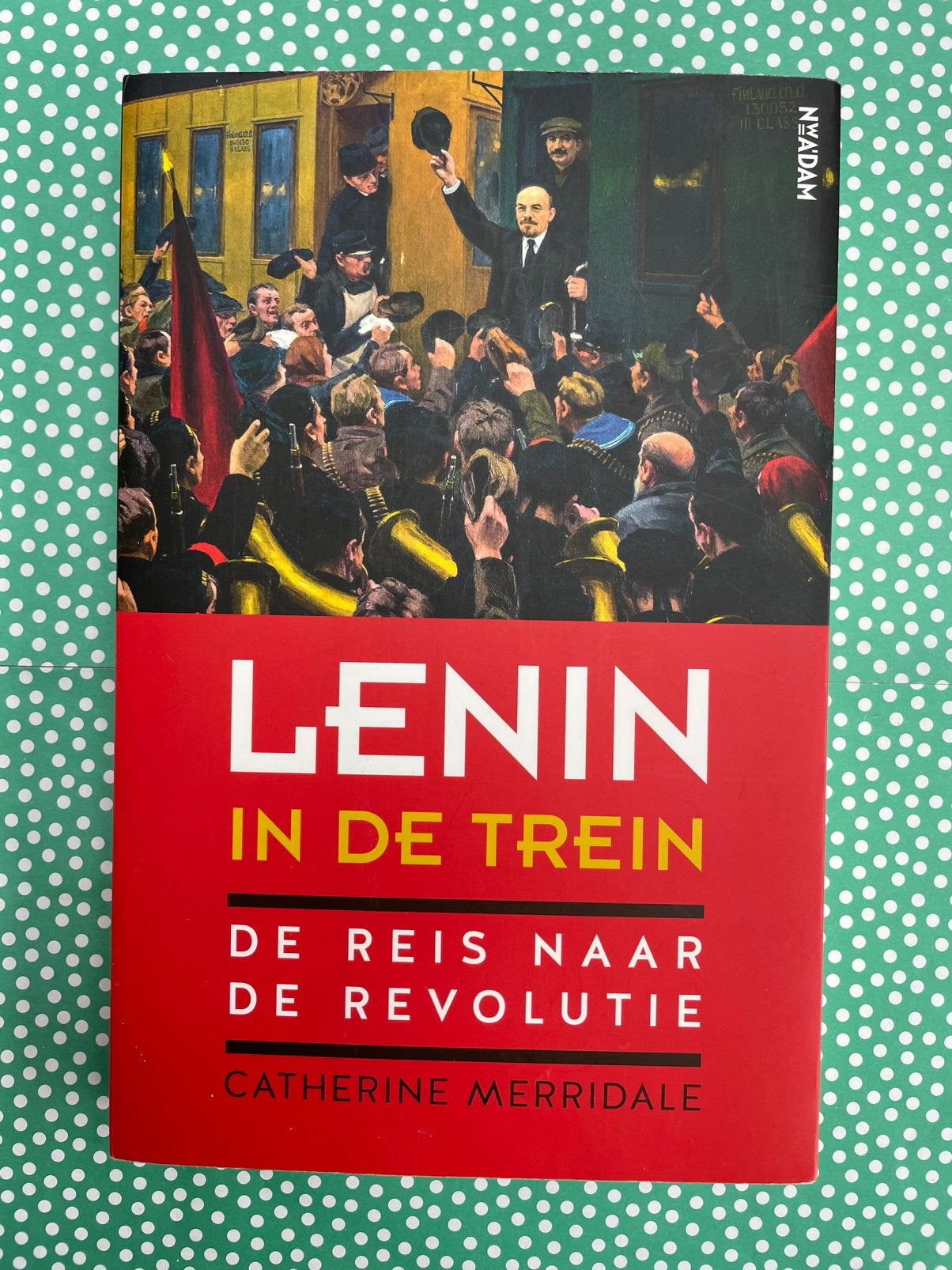 Lenin in de trein, door Catherine Merridale, Ophalen of Verzenden, Zo goed als nieuw