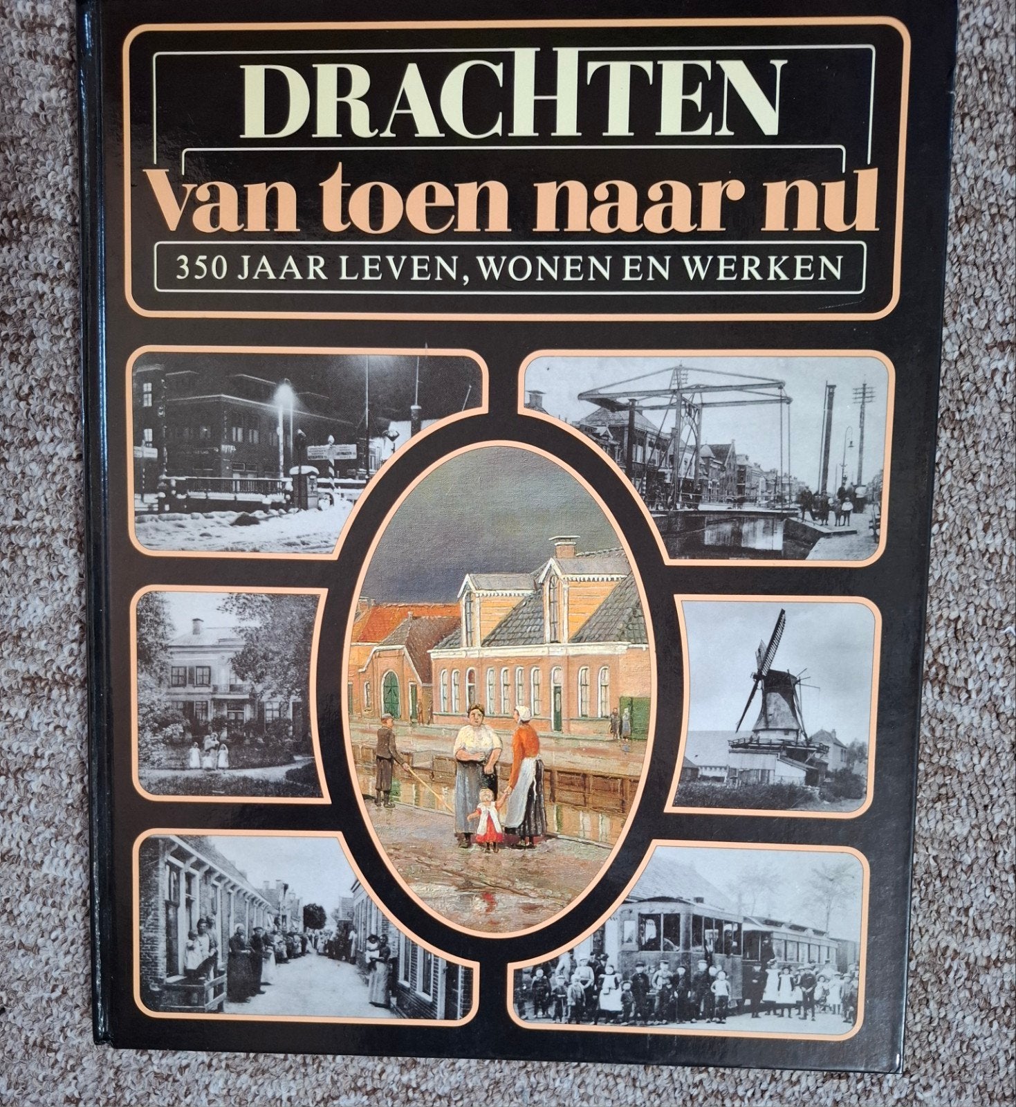 Drachten: Van toen naar nu - 350 jaar leven, wonen en werken, Boeken, Geschiedenis | Stad en Regio, Diverse auteurs, Ophalen of Verzenden