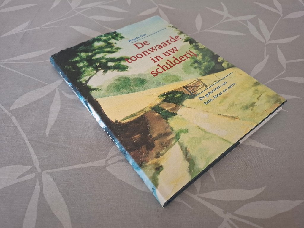 DE TOONWAARDE IN UW SCHILDERIJ - Angela Gair, Ophalen of Verzenden, Zo goed als nieuw, Tekenen en Schilderen