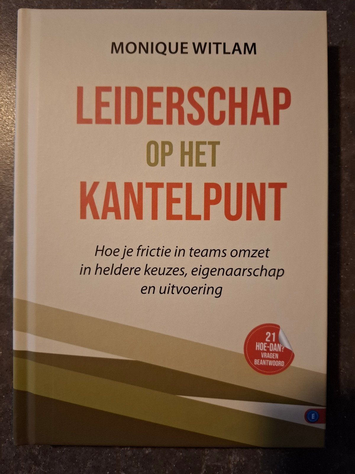 Leiderschap op het Kantelpunt - Monique Witlam, Boeken, Ophalen of Verzenden, Nieuw, Monique Witlam
