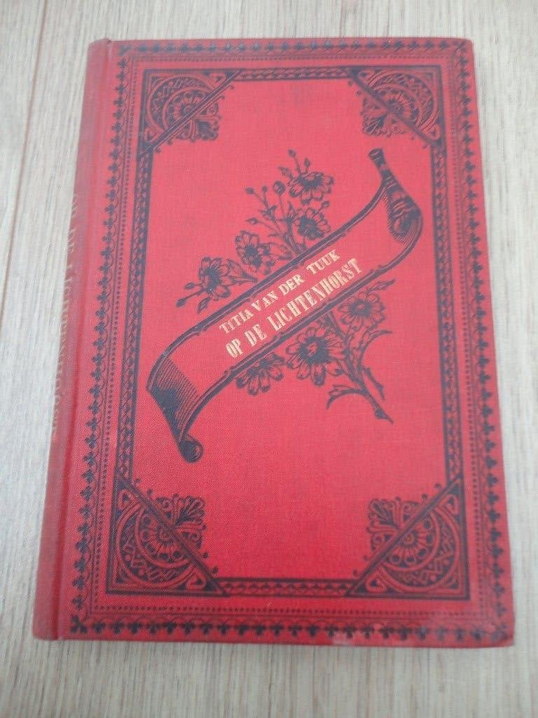 Antiek leesboekje Op de Lichtenhorst + Ereprijs 1895, Ophalen of Verzenden, Titia van der TUUK