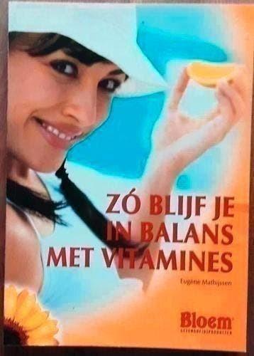 Zo blijf je in balans met vitamines - Eugène Mathijssen, Ophalen of Verzenden, Zo goed als nieuw