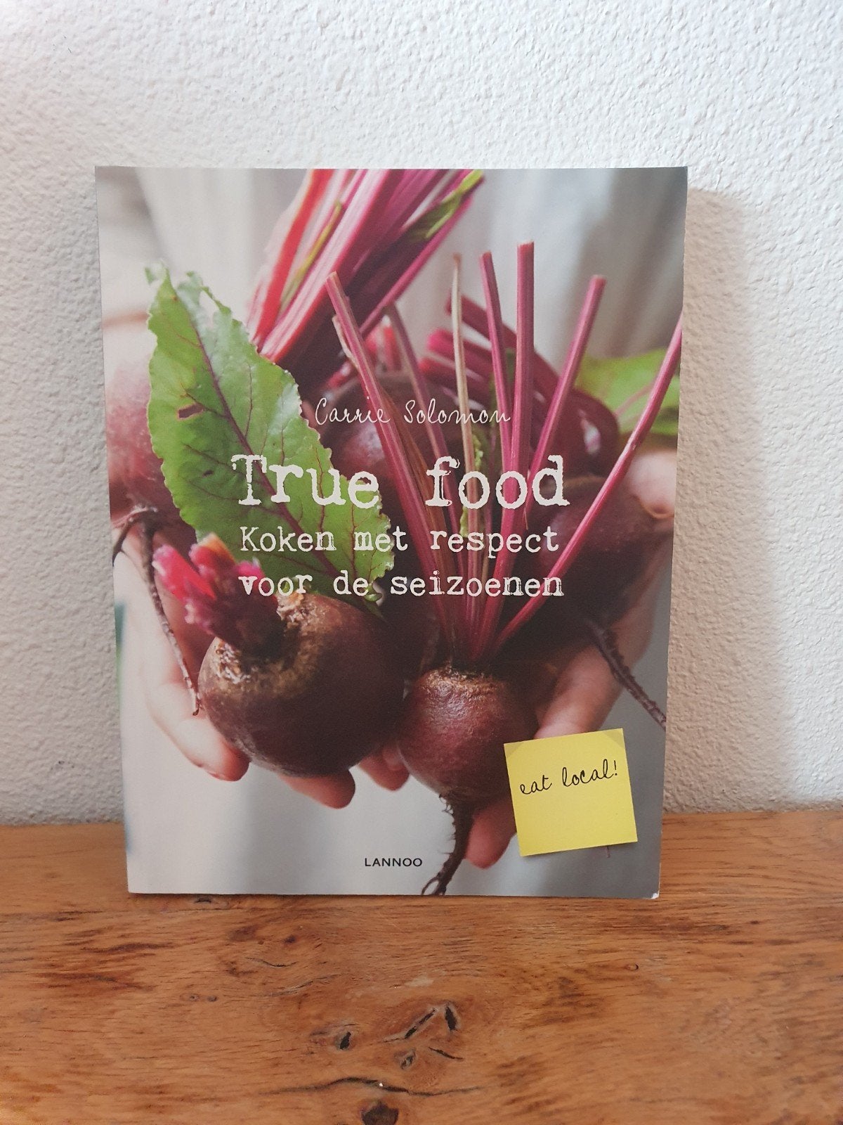 Carrie Solomon - True Food (2014), koken met seizoenen, Boeken, Gelezen, Gezond koken, Carrie Solomon, Ophalen of Verzenden
