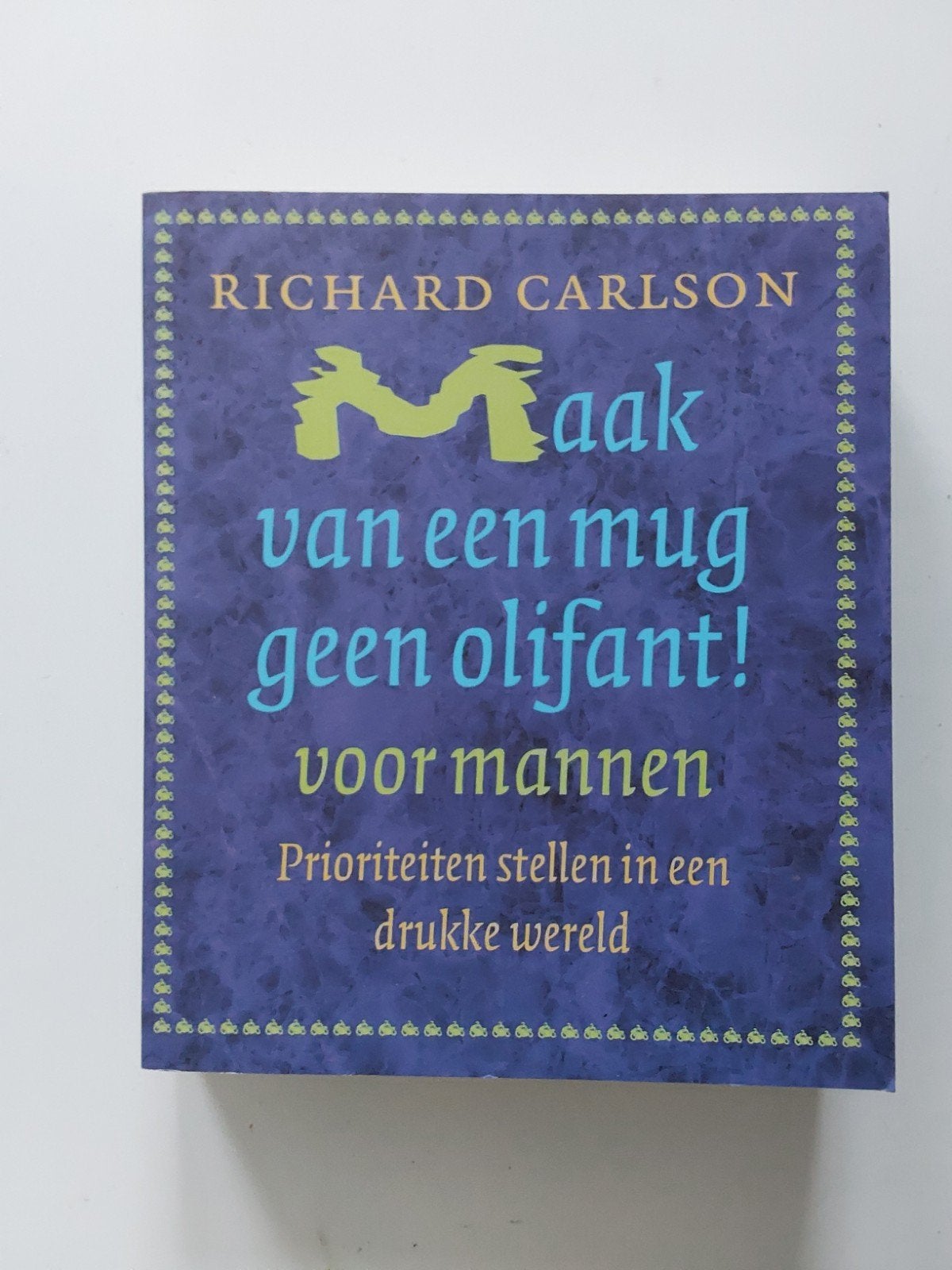 maak van een🦟mug geen🐘olifant! voor mannen / R. Carlson, Ophalen of Verzenden, Zo goed als nieuw