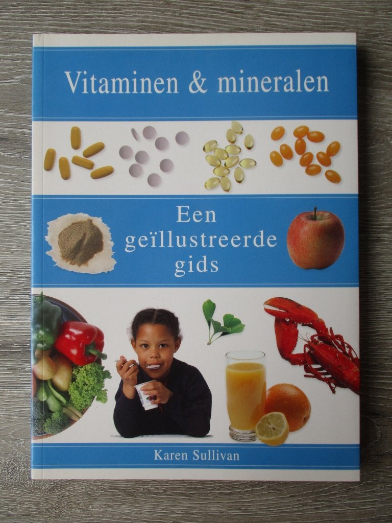 Vitaminen en mineralen - Een geïllustreerde gids - Karen S, Boeken, Ophalen of Verzenden, Gelezen