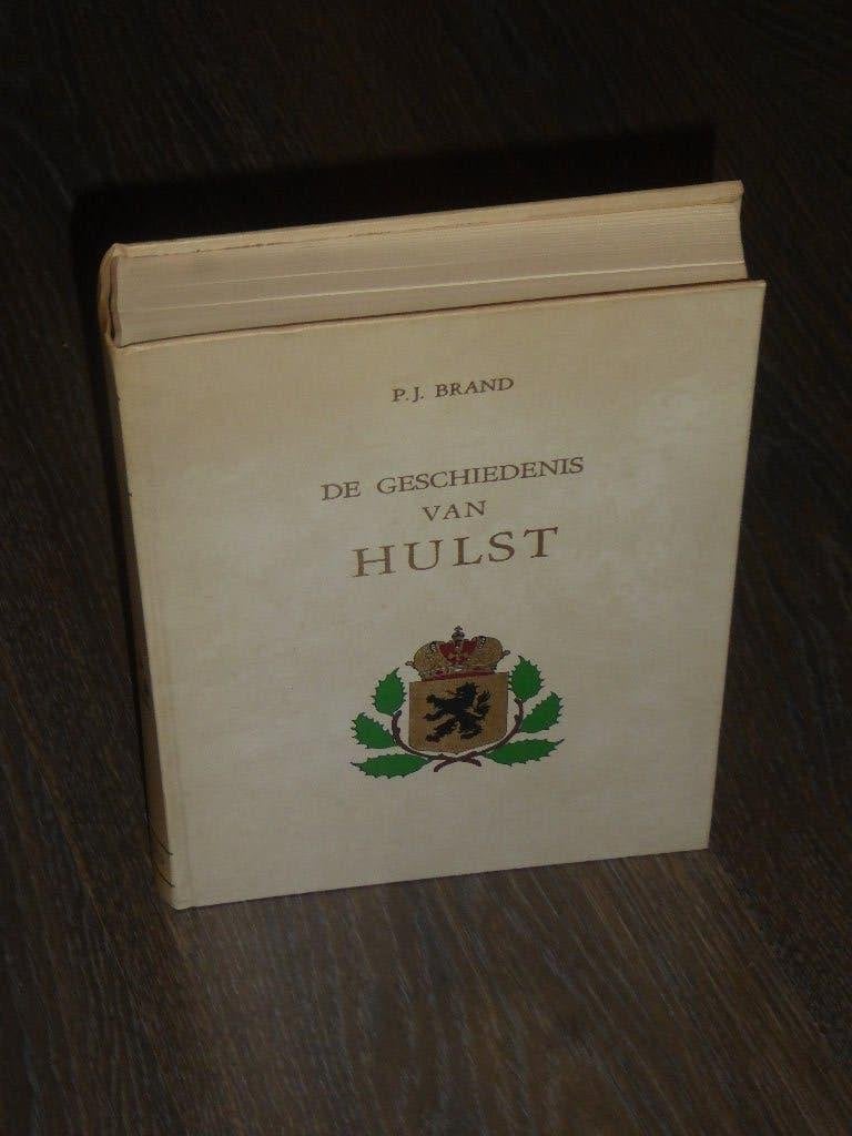 P.J. BRAND - DE GESCHIEDENIS VAN HULST, Boeken, Geschiedenis | Stad en Regio, 14e eeuw of eerder, Verzenden, P.J. BRAND, Zo goed als nieuw