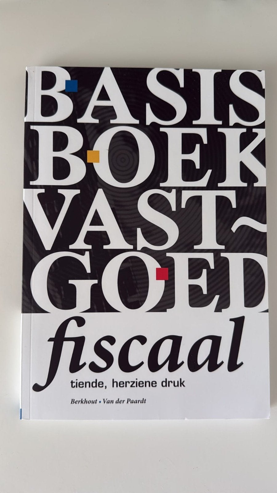 Basisboek Vastgoed Fiscaal - Tiende, herziene druk