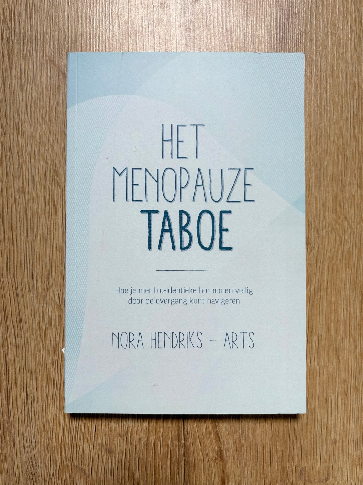 Het Menopauze Taboe - Nora Hendriks (Arts), Boeken, Ophalen of Verzenden, Zo goed als nieuw, Gezondheid en Conditie