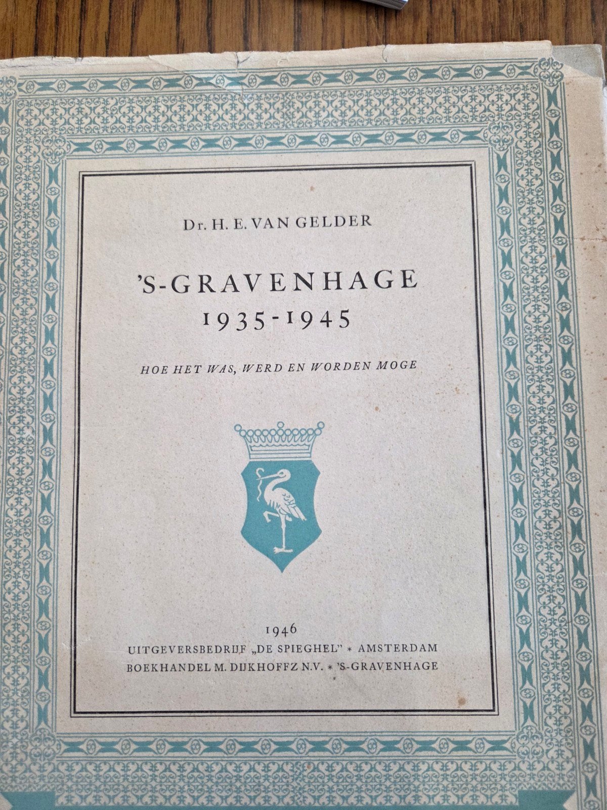 's- Gravenhage 1935 - 1945 - dr. H.E. van Gelder, Ophalen of Verzenden, Gelezen