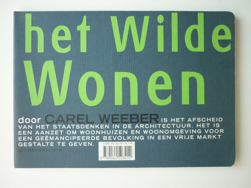 Carel Weeber – Het wilde wonen, Architecten, Ophalen of Verzenden, Zo goed als nieuw, Carel Weeber